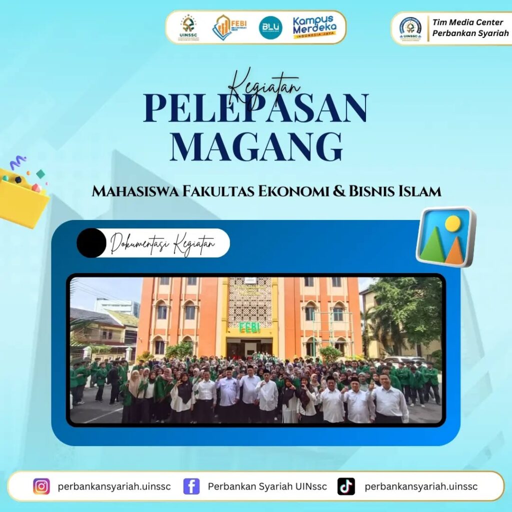 UIN Siber Syekh Nurjati Cirebon Resmi Melepas 610 Mahasiswa FEBI untuk Program Magang 2025