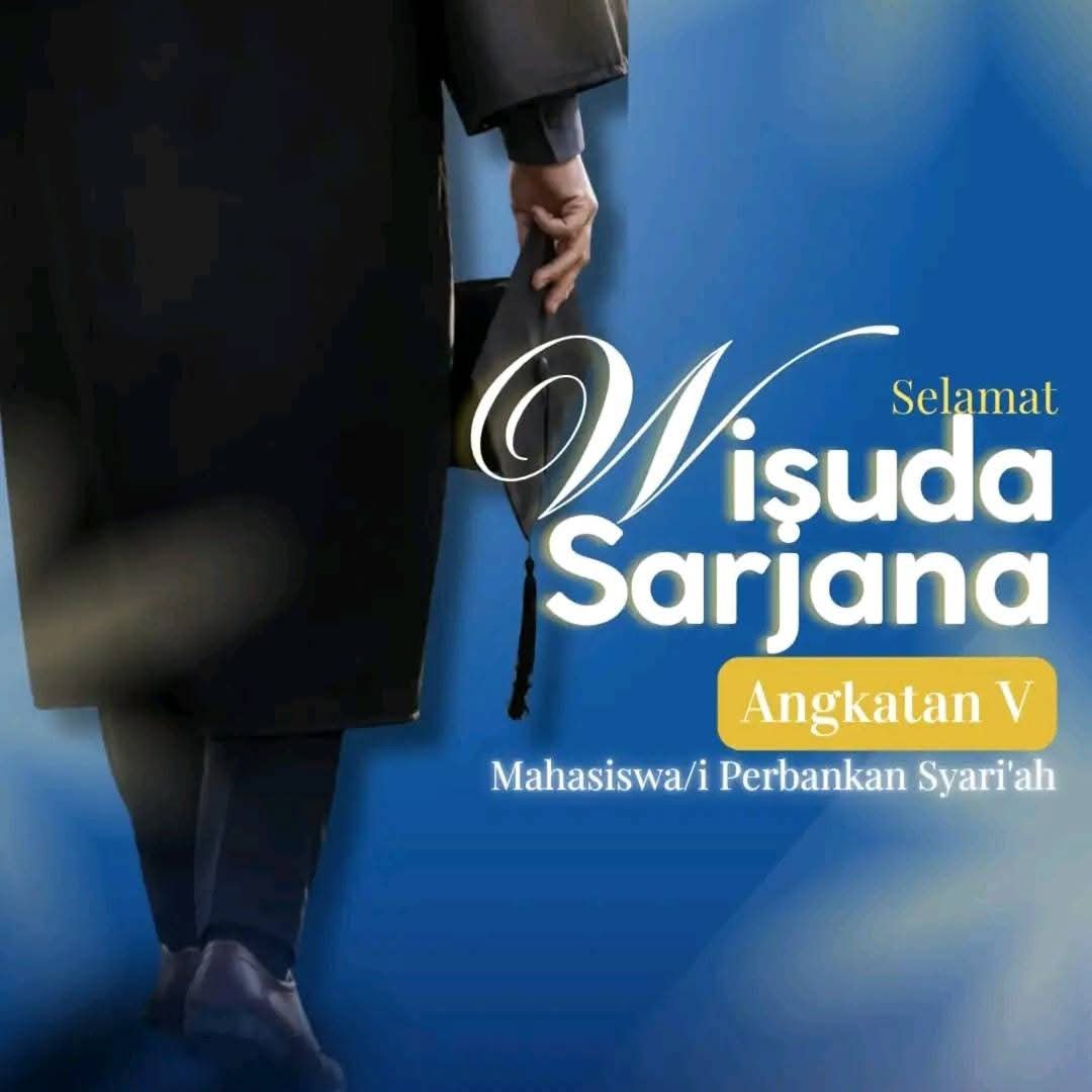 Menyambut Wisuda ke-5 UIN SSC: Selamat untuk Mahasiswa Prodi Perbankan Syariah!